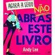 Agora a sério, não abras este livro